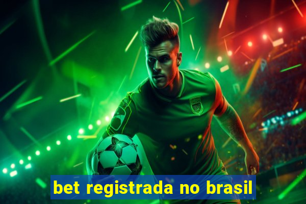 bet registrada no brasil